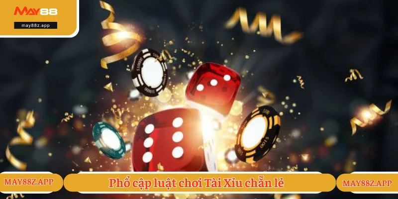 Tài Xỉu Chẵn Lẻ - Tuyển Tập Bí Kíp Cược Đâu Thắng Đó 2 Tham khảo luật chơi từ A đến Z