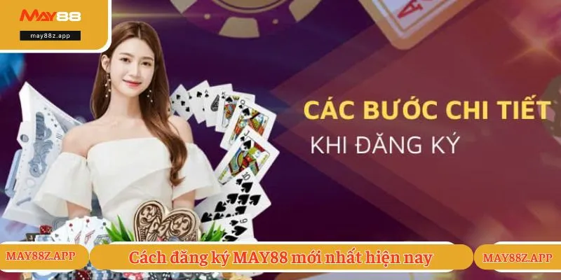 Đăng Ký MAY88 - Hướng Dẫn Các Bước Tạo Tài Khoản Nhanh 3 Cách đăng ký MAY88 mới nhất hiện nay