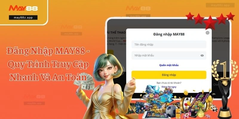Đăng Nhập MAY88 - Quy Trình Truy Cập Nhanh Và An Toàn 4 Đăng Nhập MAY88 - Quy Trình Truy Cập Nhanh Và An Toàn