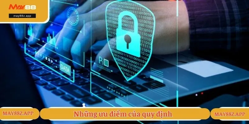 Điều khoản sử dụng MAY88 2 Những ưu điểm của quy định