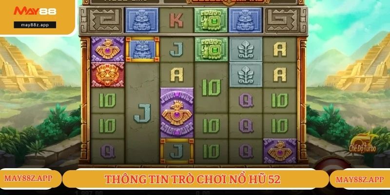 Nổ Hũ 52 - Mẹo Chiến Thắng Game Hiệu Quả Khi Đặt Cược 1 Thông tin về trò chơi nổ hũ 52 được yêu thích