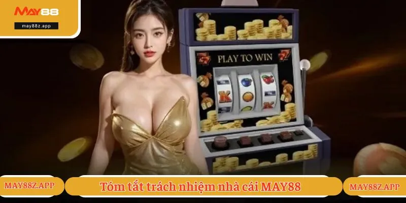 Trách nhiệm nhà cái MAY88 1 Tóm tắt trách nhiệm nhà cái MAY88